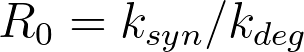 latex.php?zoom=3&latex=R_0%3Dk_%7Bsyn%7D%2Fk_%7Bdeg%7D&bg=ffffff&fg=000&s=0